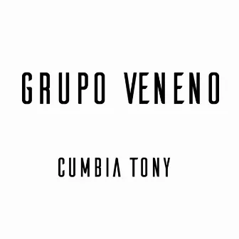 Cumbia Tony by Grupo Veneno