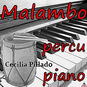 Malambo Percu-Piano by Cecilia Pillado