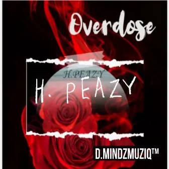 Overdose by H. Peazy