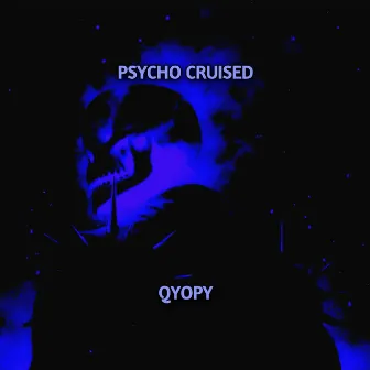 PSYCHO CRUISED by qyopy