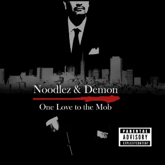 One Love To The Mob by Noodlez