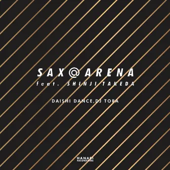 SAX@ARENA by Daishi Dance