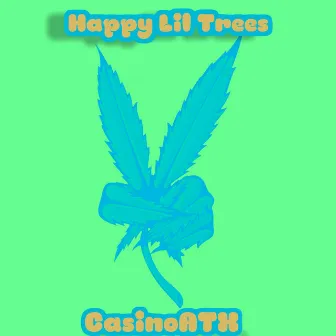 Happy Lil Trees by CasinoATX