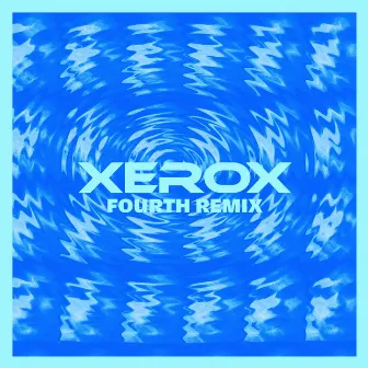 Xerox (Fourth Remix) by Fourth