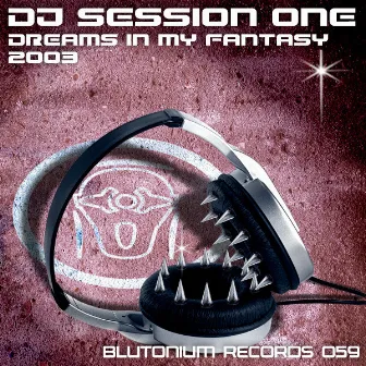 Dreams in My Fantasy 2003 by DJ Session One