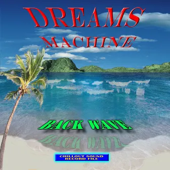 Back Wave by Dreams Machine