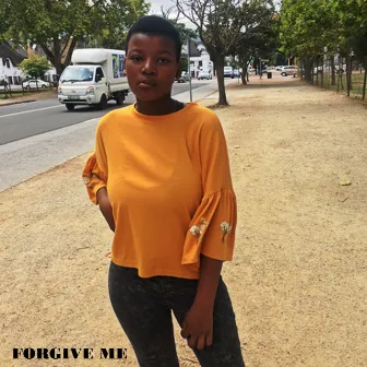 Forgive Me by Cassandra Thee Go Getter