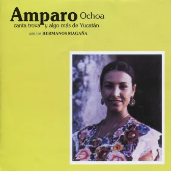 Canta Trova y Algo Más de Yucatán by Amparo Ochoa