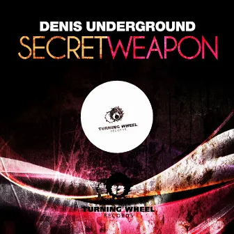 Secret Weapon by Denis Underground