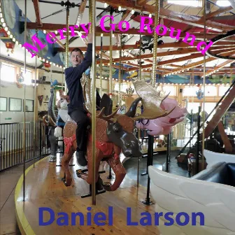 Merry Go Round by Daniel Larson