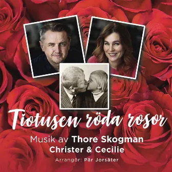 Tiotusen röda rosor [Musik Av Thore Skogman (arr Av Pär Jorsäter)] by Christer Nerfont