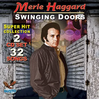 Super Hits Collection - 32 Songs - Swinging Doors by Merle Haggard