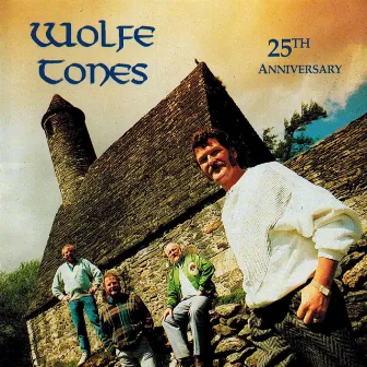 25th Anniversary by The Wolfe Tones