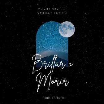 Brillar o Morir by Young Noisy