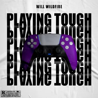 Playing Tough by Will Wildfire