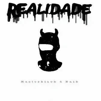 Realidade by Masterblack