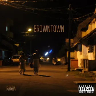 Browntown by RAGHA