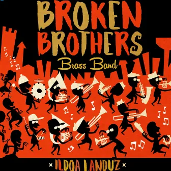 Ildoa Landuz by Broken Brothers Brass Band