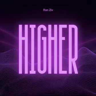 Higher by Ran Ziv