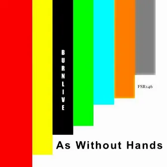 As Without Hands by Burnlive