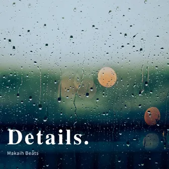 Details by Makaih Beats