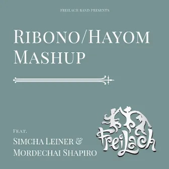 Ribono/Hayom Mashup by Freilach Band