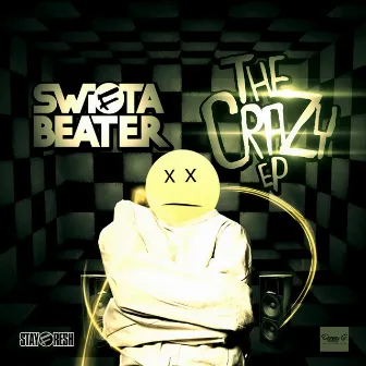 The Crazy EP by Swifta Beater