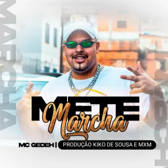 Mete Marcha by Mc Gedeh