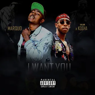 I Want You by Marquo