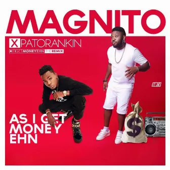 As I Get Money Ehn (If I Get Money Ehn Remix) by Magnito