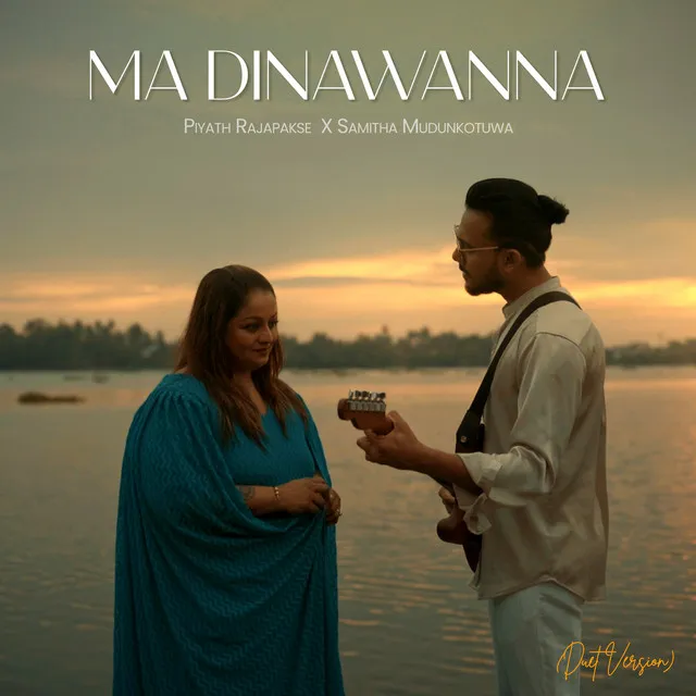 Ma Dinawanna - Duet Version