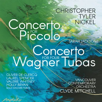 Nickel: Concerto for Piccolo - Concerto for Four Wagner Tubas by Vancouver Contemporary Orchestra