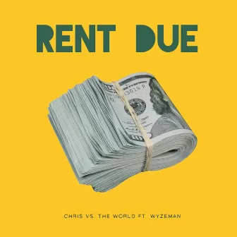 Rent Due by Chris vs. The World