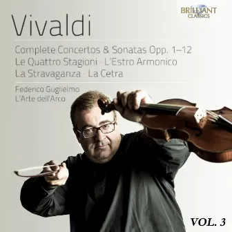 Vivaldi: Complete Concertos & Sonatas Opp. 1-12 by Federico Guglielmo