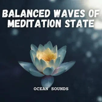 Ocean Sounds: Balanced Waves of Meditation State by 