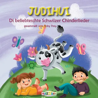 Judihui (Die beliebteschte Chinderlieder) by Toby Frey