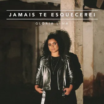 Jamais Te Esquecerei by Glória Lima