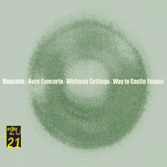 Knussen: Horn Concerto, Whitman Settings, etc. by Clio Gould