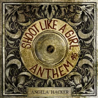 Shoot Like a Girl Anthem .45 by Angela Hacker