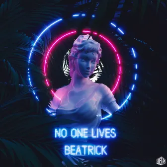 No One Lives by Beatrick