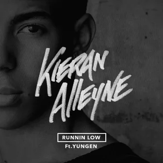 Runnin Low (Remix) by Kieran Alleyne