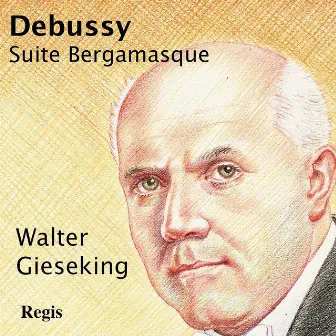 Debussy: Suite Bergamasque by Walter Gieseking