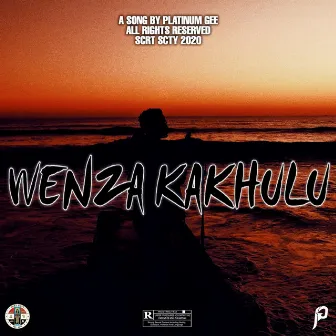 Wenza Kakhulu by Platinum Gee