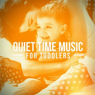 Quiet Time Music for Toddlers by Musica para Bebes Specialistas