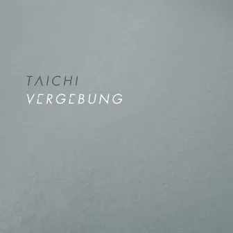 Vergebung by Taichi