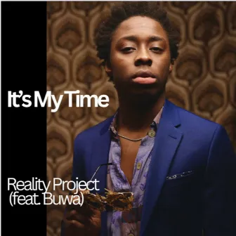 It's My Time by Reality Project