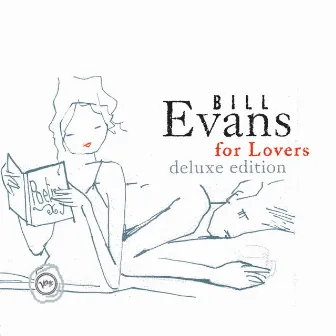 Bill Evans For Lovers (Deluxe Edition) by Bill Evans