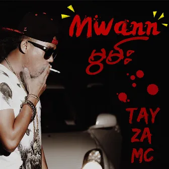 Mwann by Tay Za MC