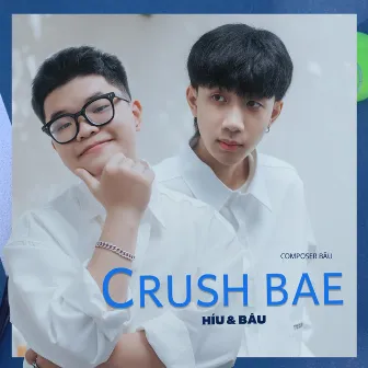 Crush Bae by Bâu