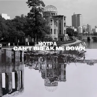 CAN'T BREAK ME DOWN by HOTPA